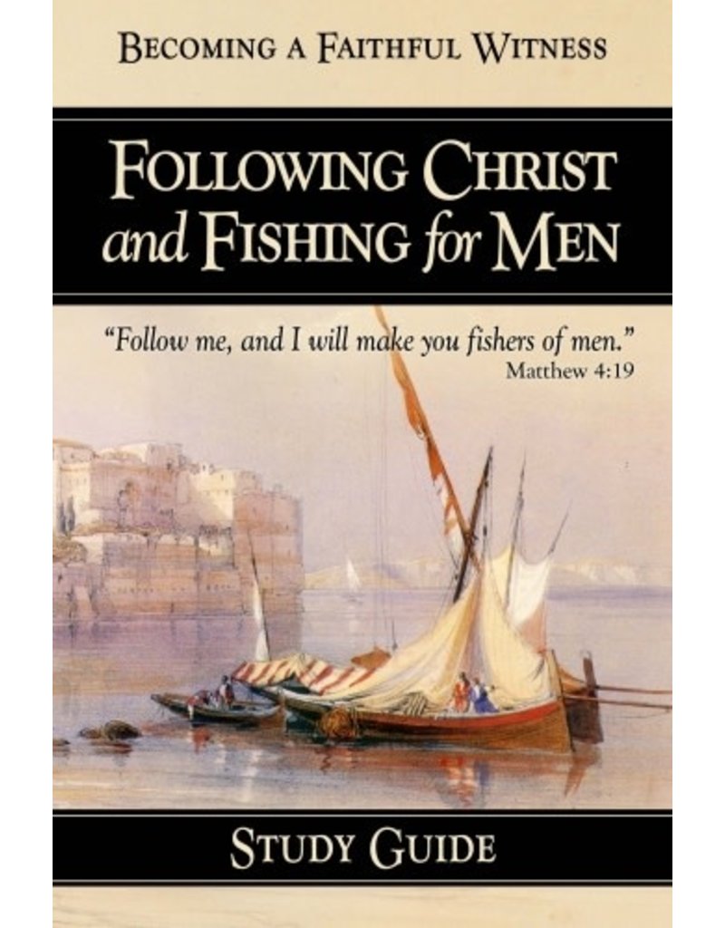 Following Christ and Fishing for Men - Study Guide