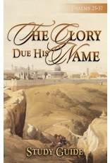 Glory Due His Name - Study Guide