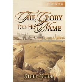 Glory Due His Name - Study Guide