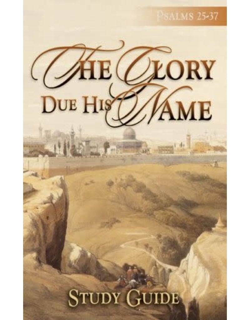 Glory Due His Name - Study Guide