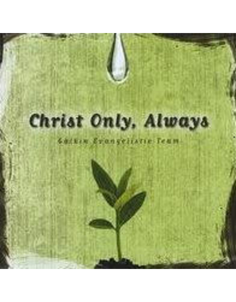 Christ Only, Always CD