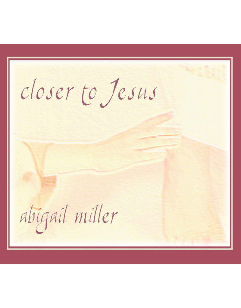 Closer to Jesus CD