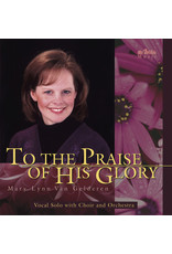 To the Praise of His Glory CD