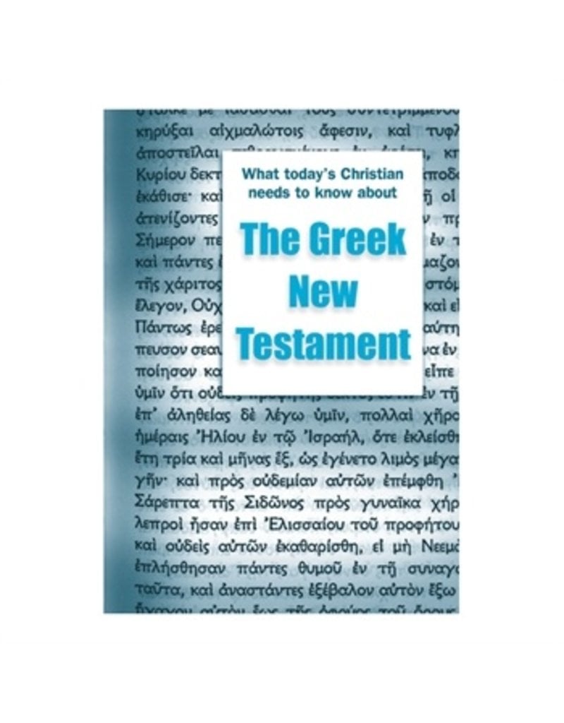 What Today's Christian Needs to Know about the Greek New Testament
