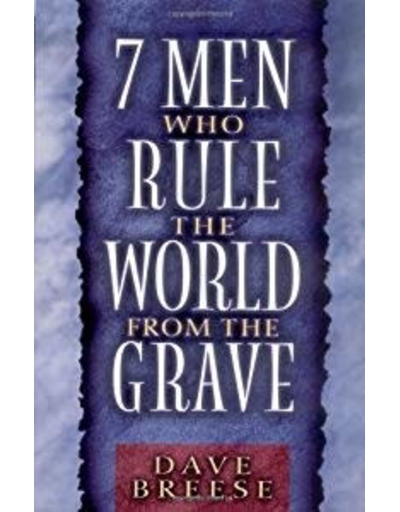 7 Men Who Rule the World from the Grave