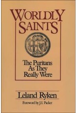 Worldly Saints The Puritan As They Really Were