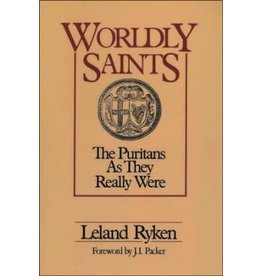 Worldly Saints The Puritan As They Really Were