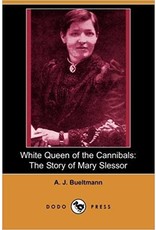 White Queen of the Cannibals: The Story of Mary Slessor