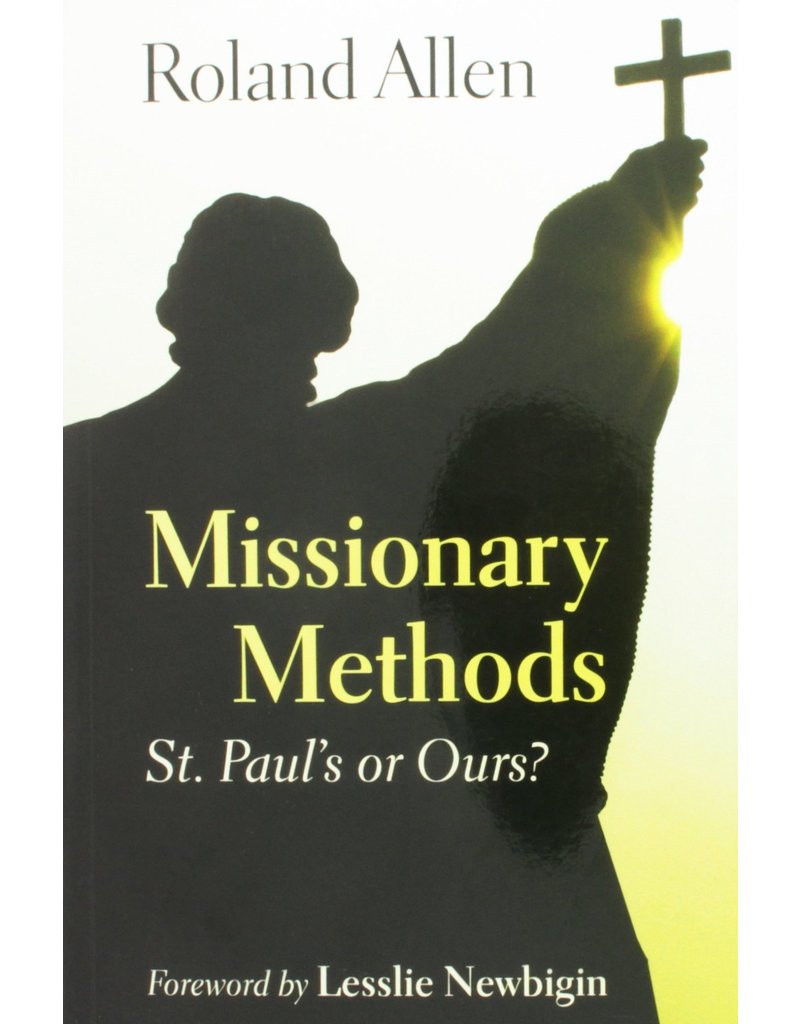 Missionary Methods: St. Paul's or Ours?