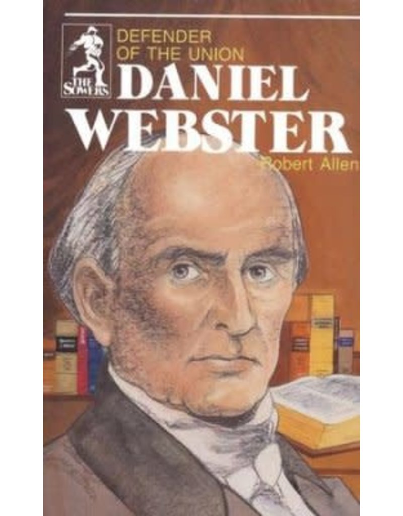 Daniel Webster Defender of the Union