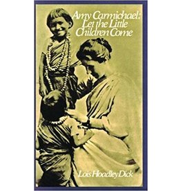 Amy Carmichael: Let the Little Children Come