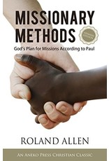 Missionary Methods: God's Plan for Missions According to Paul