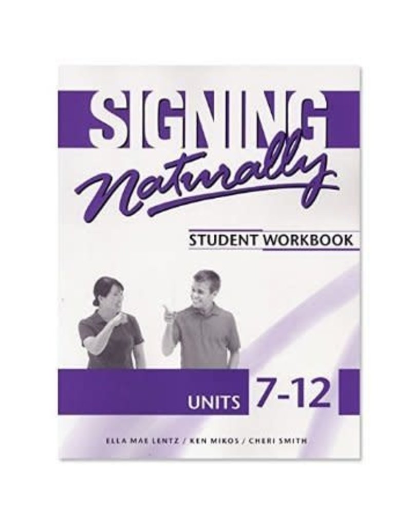 Signing Naturally Units 7-12 Student Set