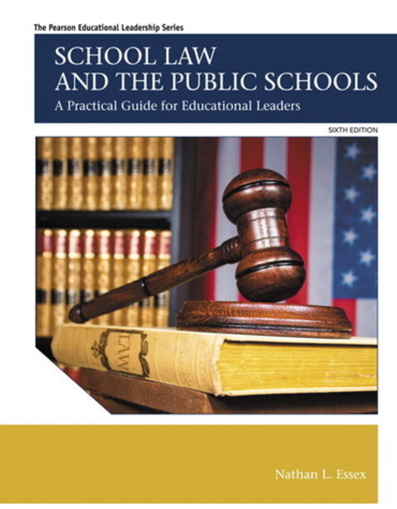 School Law and the Public Schools: A Practical Guide for Educational Leaders 6th ed.