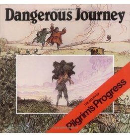 Dangerous Journey: The Story of Pilgrim's Progress