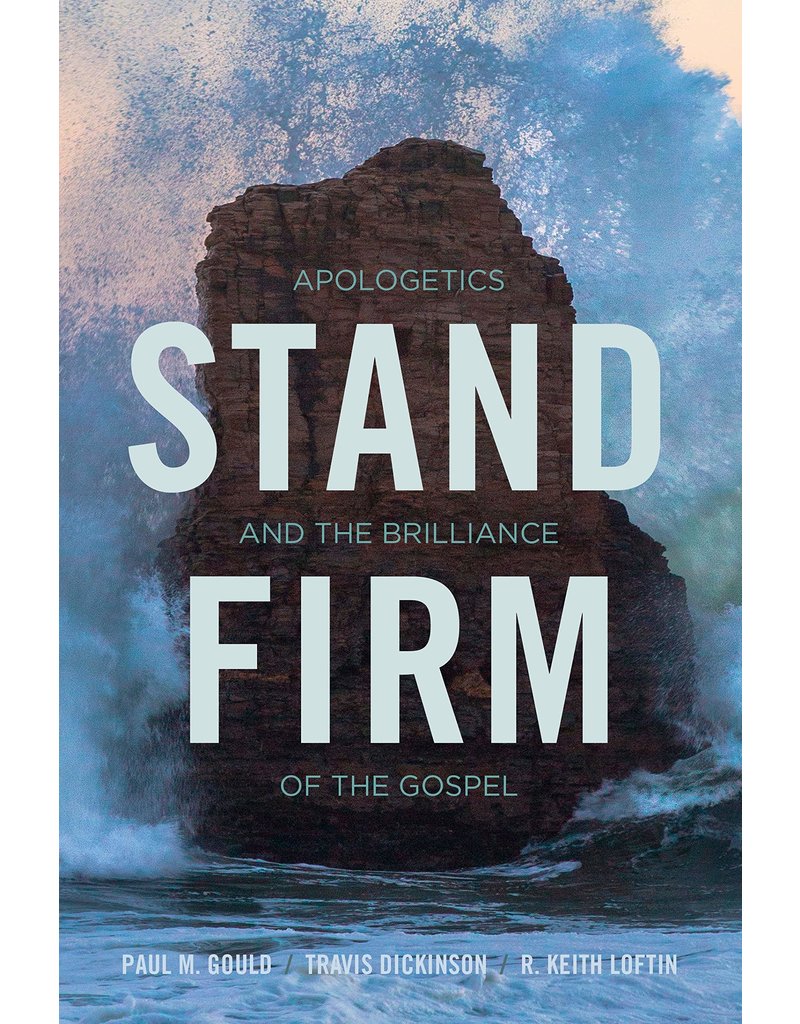 Stand Firm: Apologetics and the Brilliance of the Gospel