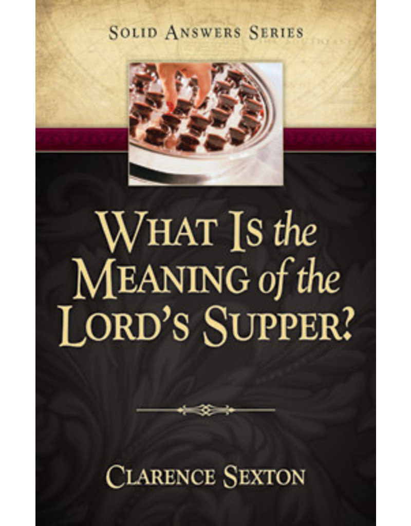 What Is the Meaning of the Lord's Supper?