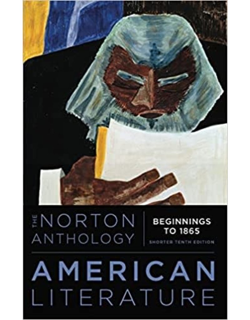 Norton Anthology American Literature Shorter 10th Edition Vol I Beginnings to 1865