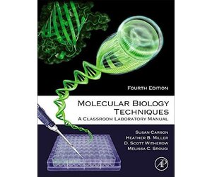 Molecular Biology Techniques A Classroom Laboratory Manual 4th