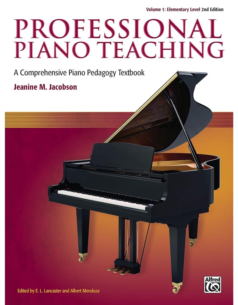 Professional Piano Teaching, Vol 1: A Comprehensive Piano Pedagogy Textbook (Professional Piano Teaching #1) (2ND ed.)