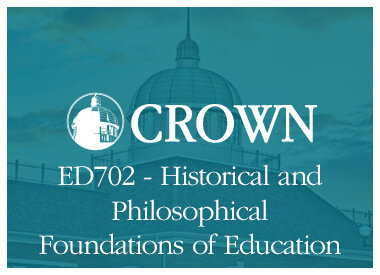 ED702 - Historical and Philosophical Foundations of Education