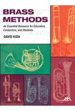 Brass Methods; An Essential Resource for Educators, Conductors, and Students