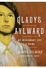 Gladys Aylward My Missionary Life in China
