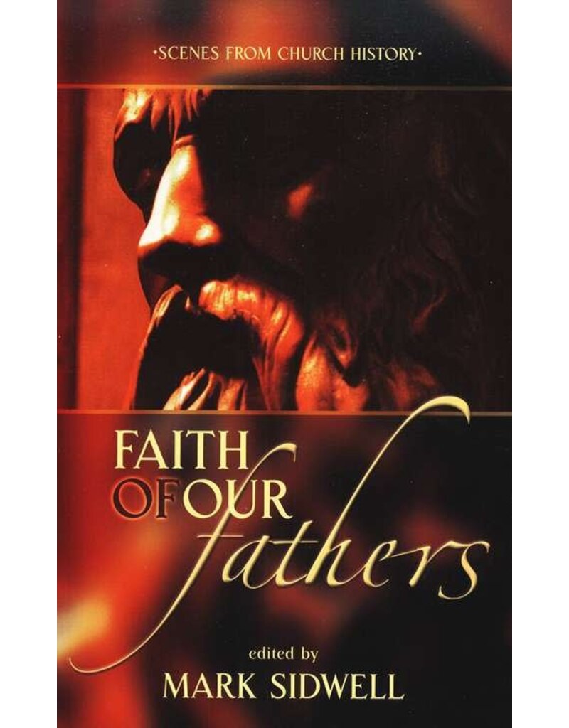Faith of Our Fathers Scenes From Church History