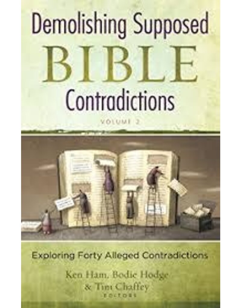 Demolishing Supposed Bible Contradictions Volume 2