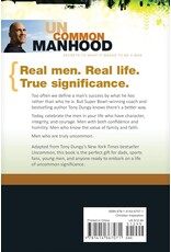 Uncommon Manhood: Secrets to What It Means to Be a Man