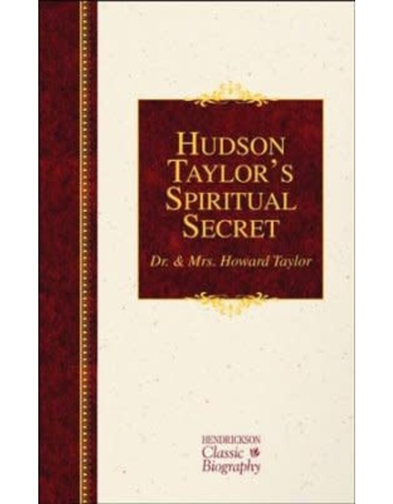 Hudson Taylor's Spiritual Secret