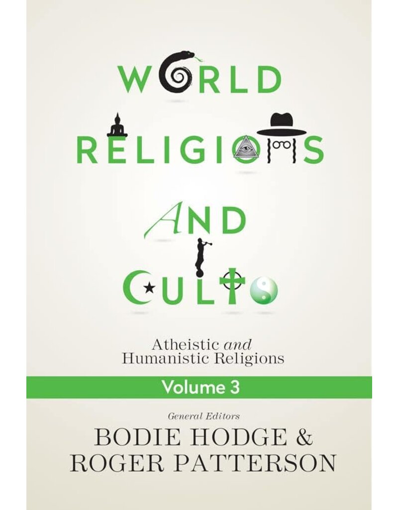 World Religions and Cults Volume 3: Atheistic and Humanistic Religions