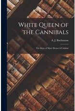 White Queen of the Cannibals: The Story of Mary Slessor