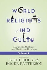 World Religions and Cults Volume 2: Moralistic, Mythical, and Mysticism Religions