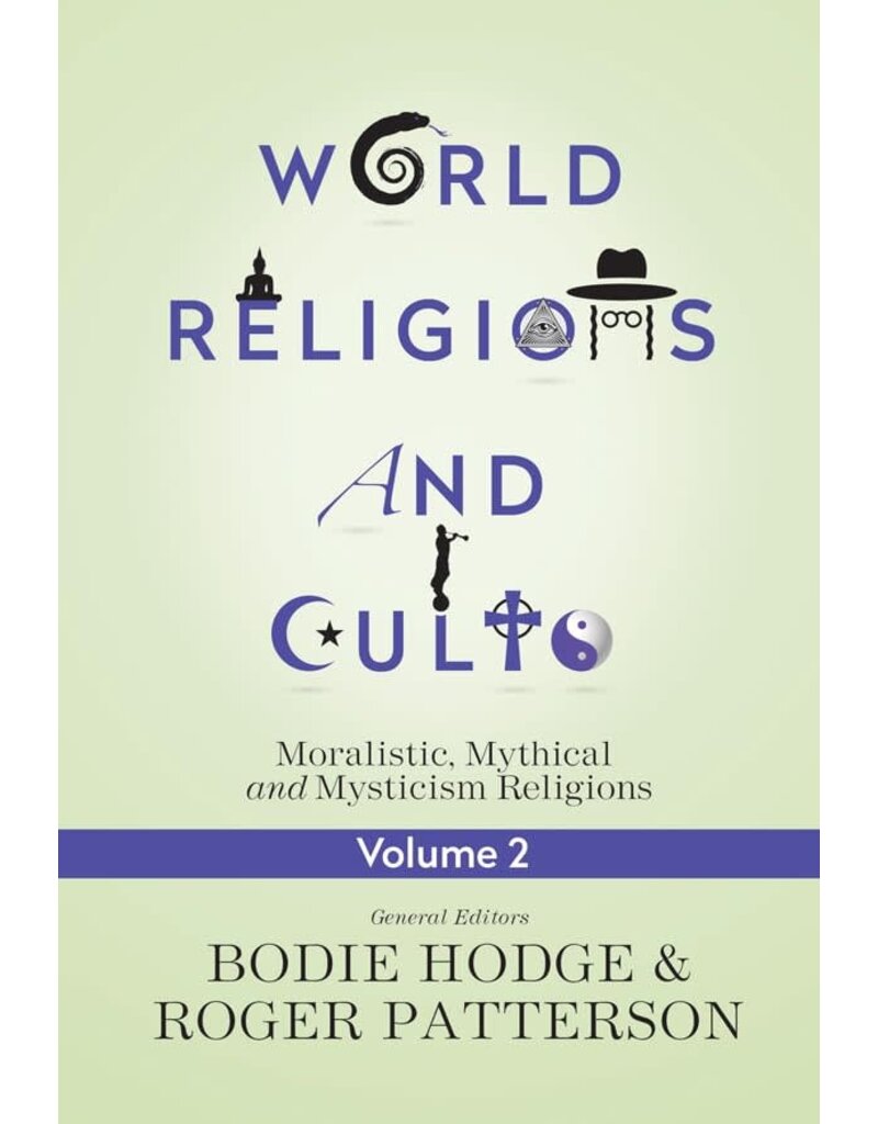 World Religions and Cults Volume 2: Moralistic, Mythical, and Mysticism Religions
