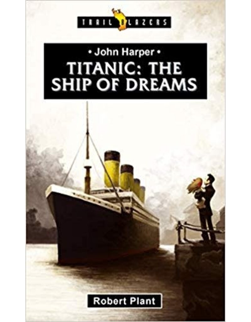 John Harper Titanic: The Ship of Dreams