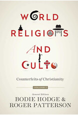 World Religions and Cults Volume 1: Counterfeits of Christianity Religions