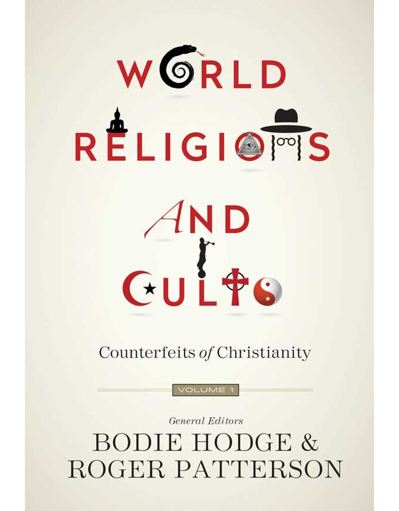World Religions and Cults Volume 1: Counterfeits of Christianity Religions