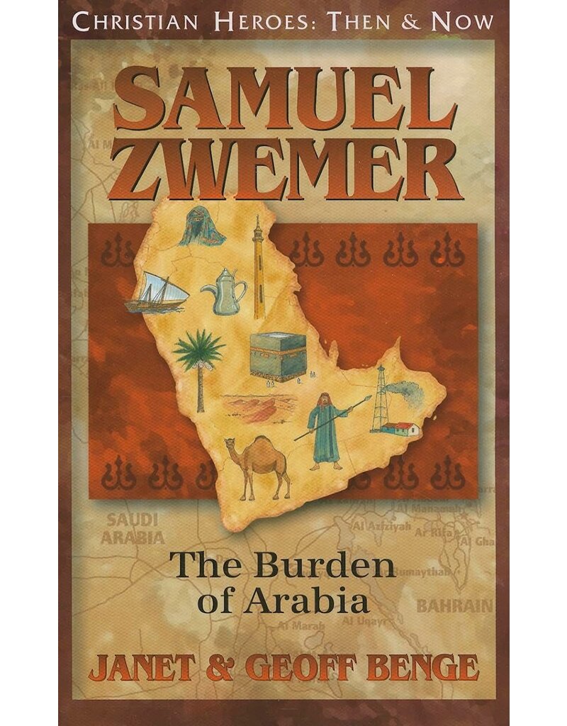 Samuel Zwemer: The Burden of Arabia
