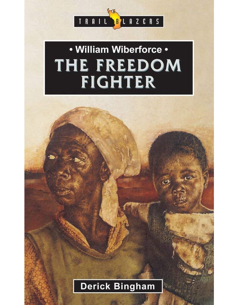 William Wilberforce The Freedom Fighter
