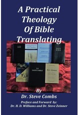 A Practical Theology of Bible Translating: What Does the Bible Teach About Bible Translating for All Nations