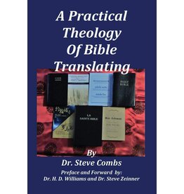 A Practical Theology of Bible Translating: What Does the Bible Teach About Bible Translating for All Nations