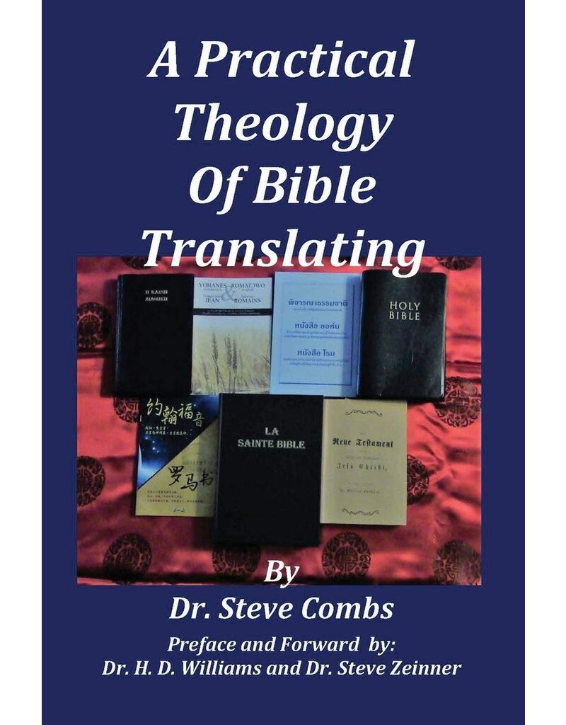 A Practical Theology of Bible Translating: What Does the Bible Teach About Bible Translating for All Nations