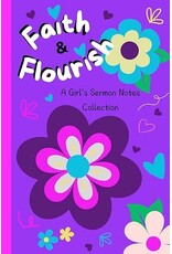 Faith & Flourish A Girl's Sermon Notes Collection