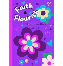 Faith & Flourish A Girl's Sermon Notes Collection