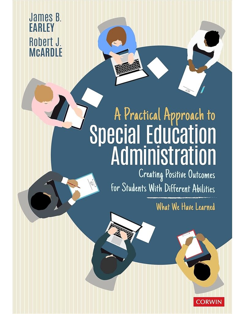 A Practical Approach to Special Education Administration: Creating Positive Outcomes for Students with Different Abilities