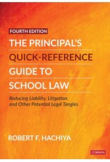 The Principal′s Quick-Reference Guide to School Law: Reducing Liability, Litigation, and Other Potential Legal Tangles (Fourth (Revised Edition)) (4TH ed.)