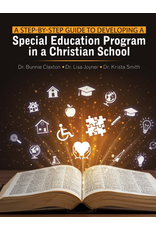 A Step-By-Step Guide to Developing a Special Education Program in a Christian School