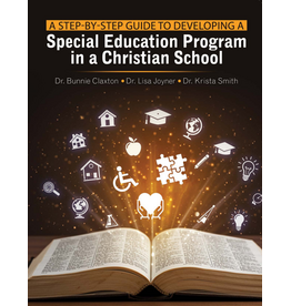 A Step-By-Step Guide to Developing a Special Education Program in a Christian School