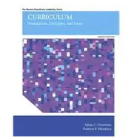 Curriculum: Foundations, Principles, and Issues, 7th edition